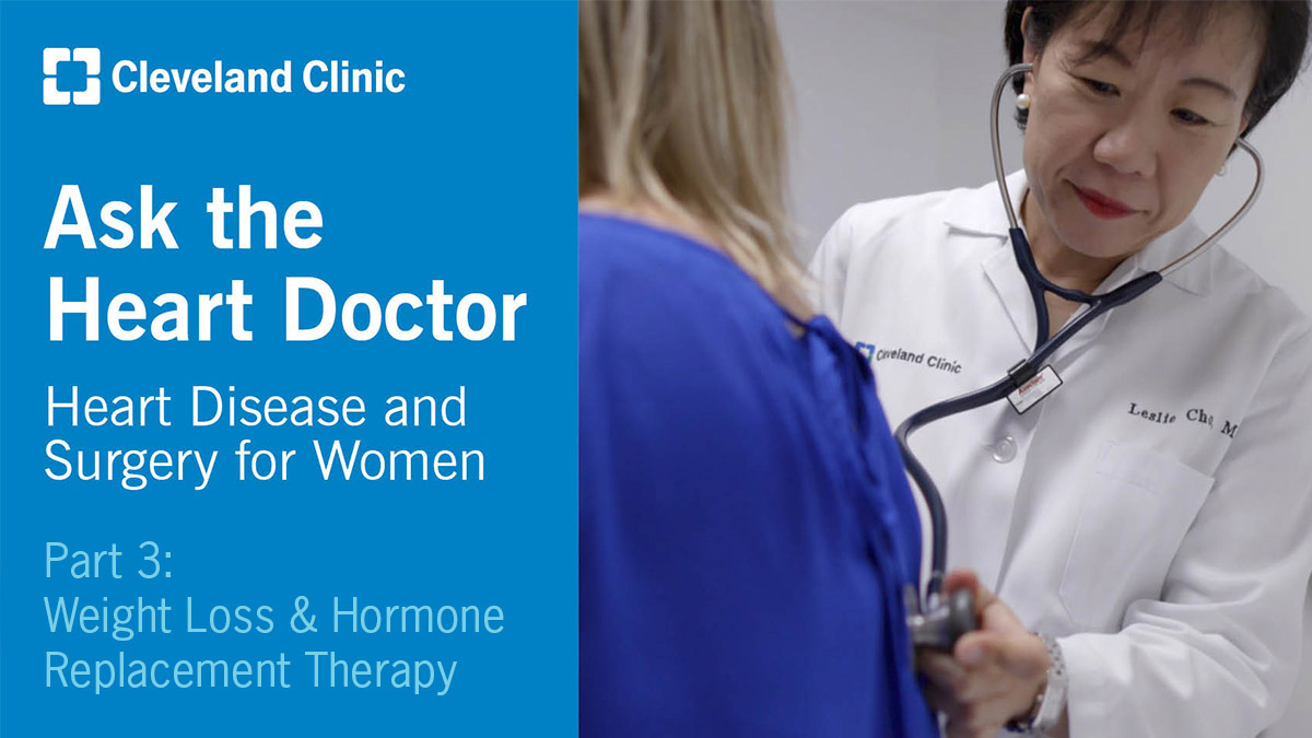 Our heart doctors talk about their recommendations for the popular GLP-1 medications, weight loss and hrt.
