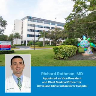 Cleveland Clinic Indian River Hospital Announces New Vice President  and Chief Medical Officer