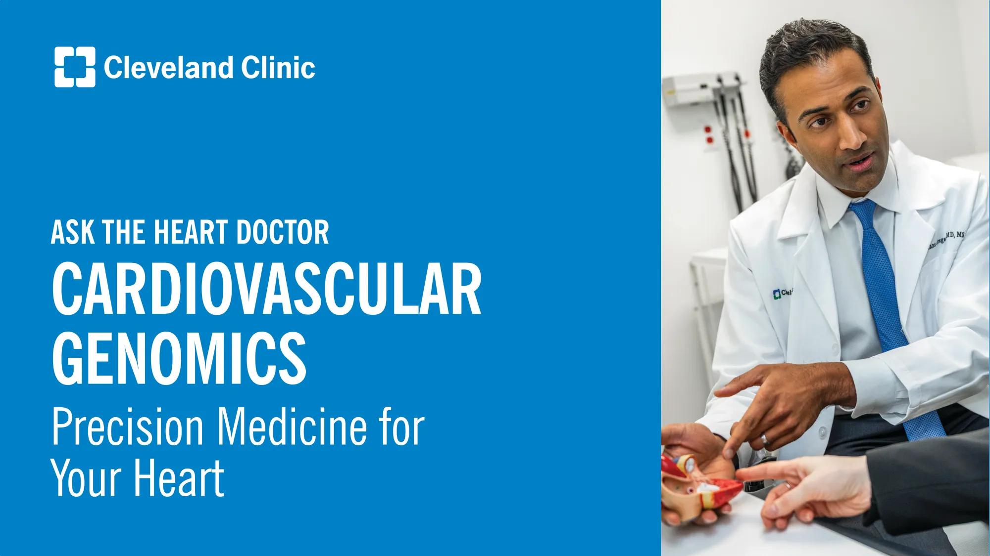 Ask the Heart Doctor | Genomics: Precision Medicine for Your Heart