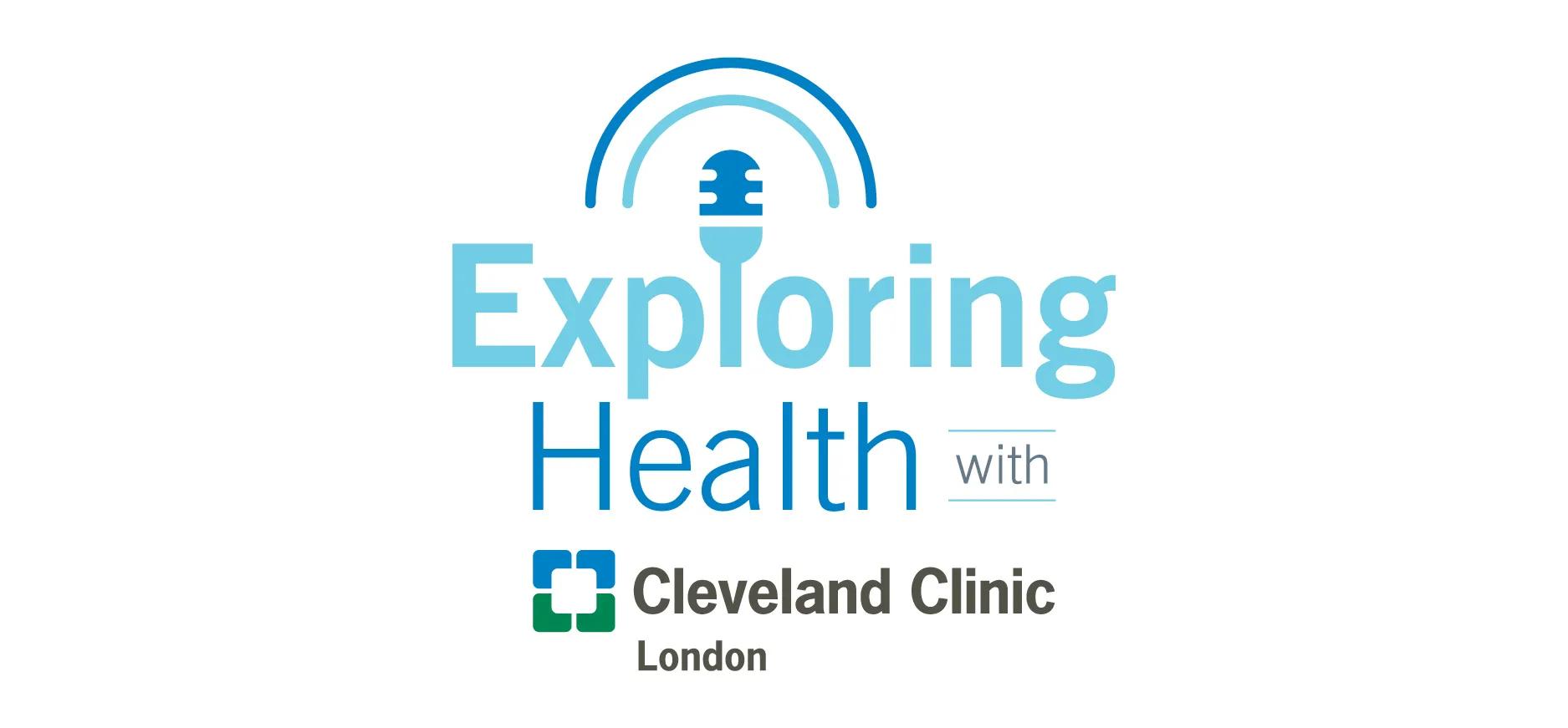 Exploring Health with Cleveland Clinic London