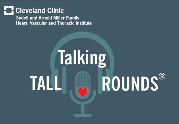 Talking Tall Rounds | Cleveland Clinic
